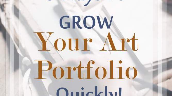 3 Ways To Grow Your Art Portfolio Quickly